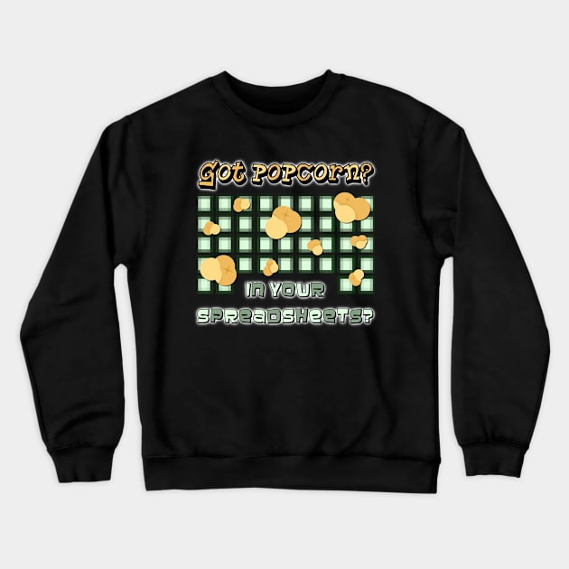 Got PopCorn in Your SpreadSheets | Formula Woes White Crewneck Sweatshirt by aRtVerse